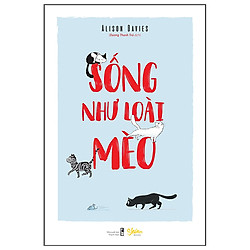 Sống Như Loài Mèo (Bản Thường)