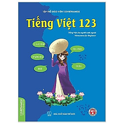 Tiếng Việt 123 (Tiếng Việt Dành Cho Người Nước Ngoài (Tái Bản 2019)