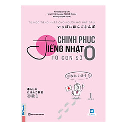 Chinh Phục Tiếng Nhật Từ Con Số 0 – Tập 1