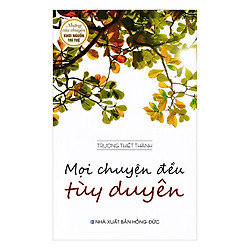 Mọi Chuyện Đều Tùy Duyên