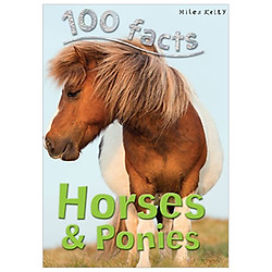 100 Facts Horses & Ponies