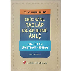 Chức Năng Tạo Lập Và Áp Dụng Án Lệ