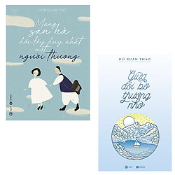 Bộ 2 cuốn tản văn: Mang San Hà Đổi Lấy Duy Nhất Một Người Thương – Giữa Đôi Bờ Thương Nhớ