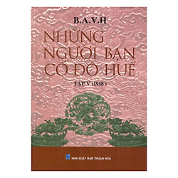 Những Người Bạn Cố Đô Huế (Tập V – 1918)