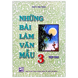 Những Bài Làm Văn Mẫu 3 – Tập 2 (Tái Bản)