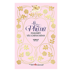 Là Phụ Nữ Phải Biết Yêu Chính Mình