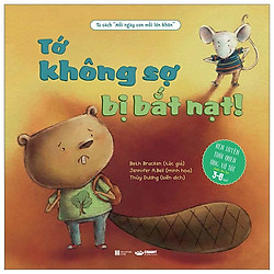 Mỗi Ngày Con Mỗi Lớn Khôn – Tớ Không Sợ Bị Bắt Nạt