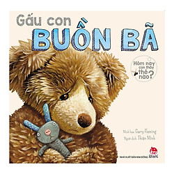 Hôm Nay Con Thấy Thế Nào – Gấu Con Buồn Bã ( Tặng Kèm Sổ Tay )