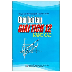 Giải Bài Tập Giải Tích 12 – Nâng Cao