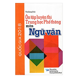 Ôn Tập Luyện Thi Trắc Nghiệm Trung Học Phổ Thông Môn Ngữ Văn 2018