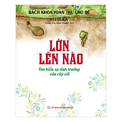 Bách Khoa Toàn Thư Cho Bé – Lớn Lên Nào