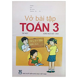 Vở Bài Tập Toán 3/1 (Song Ngữ Việt – Anh)