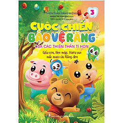 Cuộc Chiến Bảo Vệ Răng Của Các Thiên Thần Tí Hon – Gấu Con, Heo Mập, Hươu Sao Mắc Mưu Của