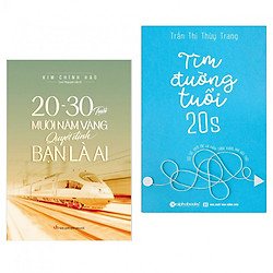 Combo 2 Cuốn Kỹ Năng Sống: Tìm Đường Tuổi 20S + 20 – 30 Tuổi Mười Năm Vàng Quyết Định Bạn
