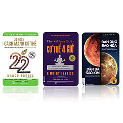 Bộ sách 3 cuốn ( 22 ngày cách mạng cơ thể – Cơ thể 4 giờ – Đàn ông sao hỏa đàn bà sao kim