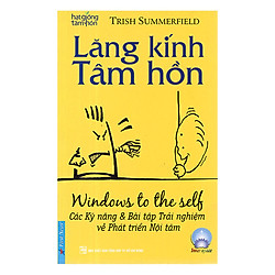 Lăng Kính Tâm Hồn – Các Kỹ Năng Và Bài Tập Trải Nghiệm Về Phát Triển Nội Tâm