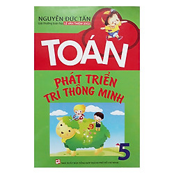 Toán Phát Triển Trí Thông Minh 5