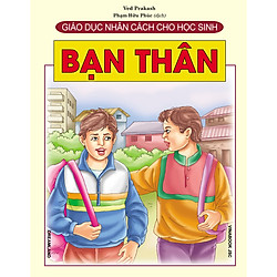 Giáo Dục Nhân Cách Cho Học Sinh – Bạn Thân