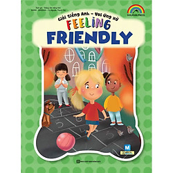 Giỏi tiếng Anh – Vui ứng xử – Feeling Friendly(Tặng kèm booksmark)