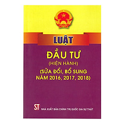 Luật Đầu Tư (Hiện Hành) (Sửa Đổi Bổ Sung Năm 2016, 2017, 2018)