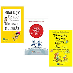 Combo 3 cuốn sách nuôi dậy con tốt nhất : Nuôi Dạy Bé Trai Theo Cách Mẹ Nhật + Cha Mẹ Nhậ