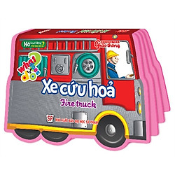 Nó Hoạt Động Như Thế Nào Nhỉ? – Xe Cứu Hỏa: Fire Truck (Song Ngữ Anh – Việt)