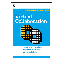 Virtual Collaboration (HBR 20-Minute Manager Series)