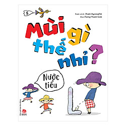 Mùi Gì Thế Nhỉ? – Nước Tiểu