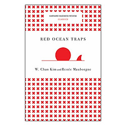 Red Ocean Traps (Harvard Business Review Classics)