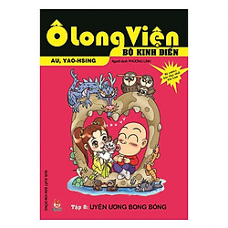 Ô Long Viện – Bộ Kinh Điển – Tập 8: Uyên Ương Bong Bóng (Tái Bản 2018 )
