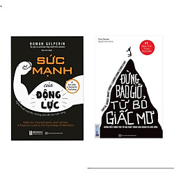 Combo 2 cuốn Sức mạnh của động lực + Đừng bao giờ từ bỏ giấc mơ ( tặng 1 giá đỡ điện thoạ