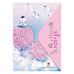 15 Bức Thư Gửi Tuổi Thanh Xuân – Gửi Những Cô Gái Mới Lớn