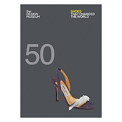 Fifty Shoes That Changed The World: Design Museum Fifty Flexibound