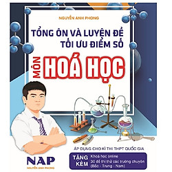 Tổng Ôn Và Luyện Đề Tối Ưu Điểm Số Môn Hóa Học