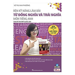 Rèn Kỹ Năng Làm Bài Từ Đồng Nghĩa Và Trái Nghĩa (Bộ Sách Cô Mai Phương) (Tặng kèm Kho Aud