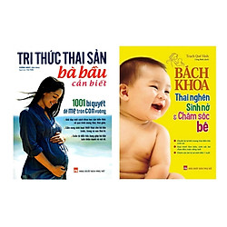 Combo Sách Mang Thai Dành Cho Bà Bầu: Tri Thức Thai Sản Bà Bầu Cần Biết + Bách Khoa Thai Nghén – Sinh Nở Và Chăm Sóc Em Bé