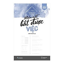 Cuốn Sách Giúp Bạn Nhắm Mắt Bắt Được Việc – Tặng Kèm Chữ Ký Tác Giả