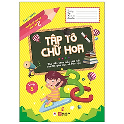 Chuẩn Bị Cho Bé Vào Lớp 1 – Tập Tô Chữ Hoa – Quyển 8 (Tái Bản 2020)