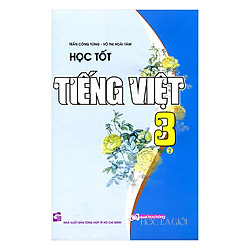 Học Tốt Tiếng Việt Lớp 3 – Tập 2 (Tái Bản)