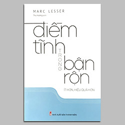 Điềm Tĩnh Trong Bận Rộn – Ít Hơn, Hiệu Quả Hơn