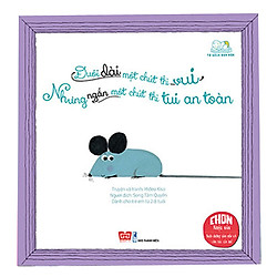 Đuôi Dài Một Chút Thì Vui – Nhưng Ngắn Một Chút Thì Tui An Toàn (Bìa Cứng)