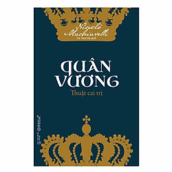 Quân Vương – Thuật Cai Trị (Tái Bản 2018)