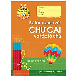 Tủ Sách Cho Bé Vào Lớp 1 – Bé Làm Quen Với Chữ Cái