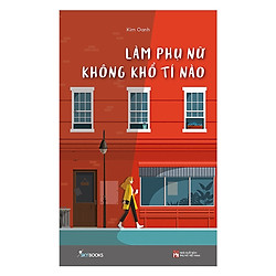Làm Phụ Nữ Không Khổ Tí Nào – Tặng Kèm Sổ Tay