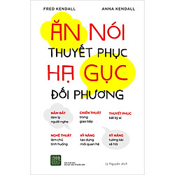 Ăn Nói Thuyết Phục Hạ Gục Đối Phương