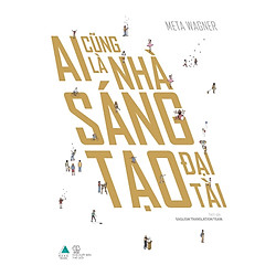 Ai Cũng Là Nhà Sáng Tạo Đại Tài – Tặng Kèm Sổ Tay