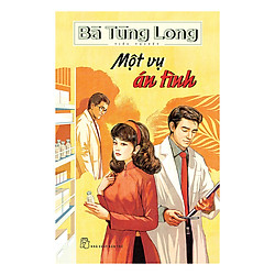 Bà Tùng Long – Một Vụ Án Tình