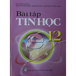 Bài Tập Tin học 12 (Chuẩn)