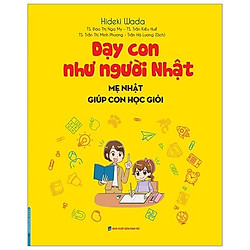 Dạy Con Như Người Nhật – Mẹ Nhật Giúp Con Học Giỏi