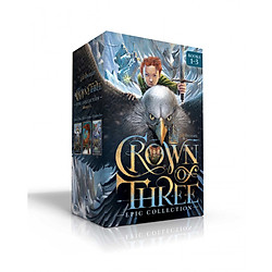 Crown of Three Epic Collection Books 1-3: Crown of Three; The Lost Realm; A Kingdom Rises Paperback